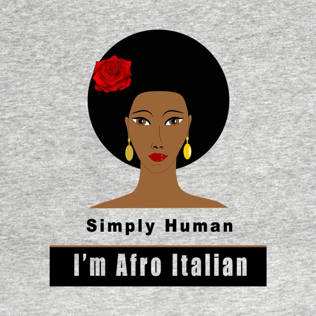 I'm Afro Italian by Obehiclothes